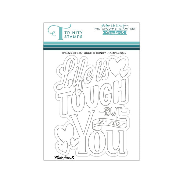 Life Is Tough, But So Are You - Clear Stamp