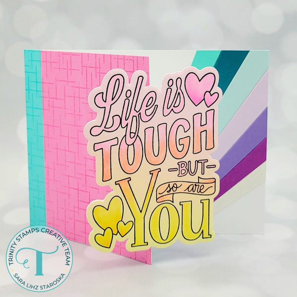 Life Is Tough, But So Are You - Clear Stamp